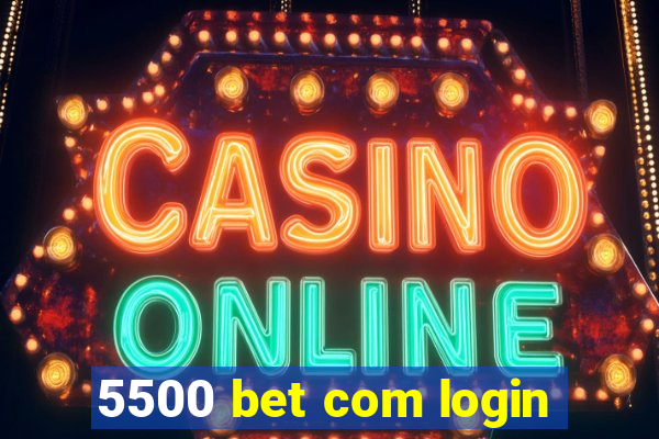 5500 bet com login